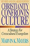 Christianity Confronts Culture, Revised Edition by Marvin K. Mayers
