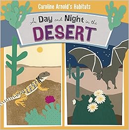 A Day and Night in the Desert (Caroline Arnold's Habitats): Arnold ...