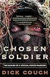 Chosen Soldier: The Making of a Special Forces Warrior by Dick Couch