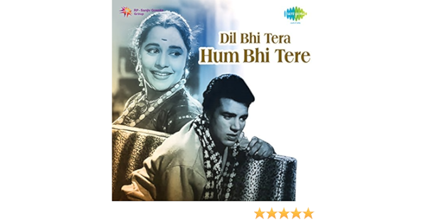 dil bhi tera hum bhi tere
