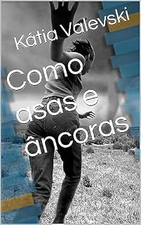 Livro Como asas e âncoras