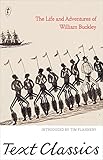 The Life and Adventures of William Buckley: Text Classics by William Buckley, Tim Flannery