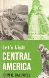 Let's Visit Central America