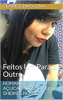 Livro Romances Açucarados 17 - Os Sheikes No Rio: Feitos Um Para o Outro