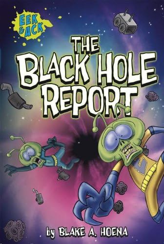 The Black Hole Report (Eek and Ack Early Chapter Books)