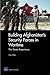 Building Afghanistan's Security Forces in Wartime: The Soviet Experience by
