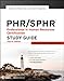 PHR / SPHR: Professional in Human Resources Certification Study Guide