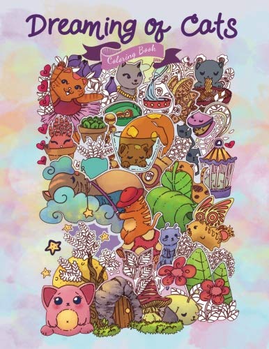 Dreamings of Cats - Coloring Book: A Cute Coloring Book for All Cat Lovers (Coloring Gifts for Adults, Kids, Women, Girls) by Julia Rivers, Storytroll