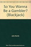 So You Wanna Be a Gambler? (Blackjack) by 