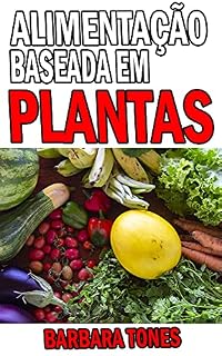 Livro Alimentação baseada em PLANTAS
