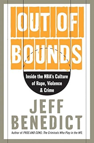 Download Out of Bounds: Inside the NBA's Culture of Rape, Violence, and Crime PDF