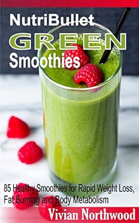 NutriBullet Green Smoothies: 85 Healthy Smoothies for ...