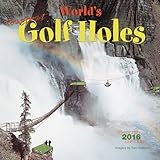 World's Toughest Golf Holes - 2016 Mini Wall Calendar 7 x 7in by 