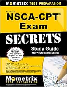 Secrets Of The Nsca Cpt Exam Study Guide Nsca Cpt Test