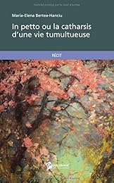 In petto ou La catharsis d'une vie tumultueuse