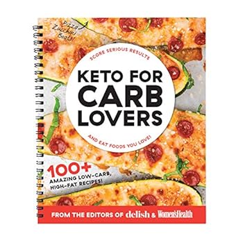 Keto For Carb Lovers: 100+ Amazing Low-Carb, High-Fat Recipes & 21-Day Meal Plan Keto For Carb Lovers: 100+ Amazing Low-Carb, High-Fat Recipes & 21-Day Meal Plan