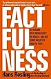 Factfulness: Ten Reasons We're Wrong About the World - and Why Things Are Better Than You Think