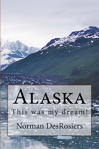 Alaska:: This was my dream!