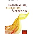 Rationalism, Pluralism, and Freedom