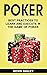 Poker: Best Practices to Learn and Execute in the Game of Poker