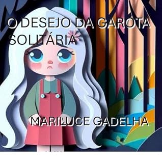 Livro O DESEJO DA GAROTA SOLITÁRIA