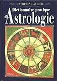 Dictionnaire pratique d'astrologie by 