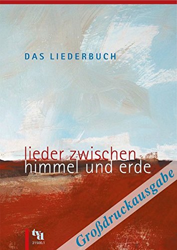Das Liederbuch Lieder Zwischen Himmel Und Erde Grossdruck Amazon De Bohlemann Peter Lehmann Christoph Seidel Uwe Bucher