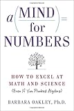 A Mind for Numbers: How to Excel at Math and Science (Even If You Flunked Algebra)