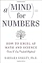 A Mind for Numbers: How to Excel at Math and Science (Even If You Flunked Algebra)