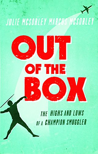 Out of the Box: The Highs and Lows of a Champion Smuggler by Julie McSorley