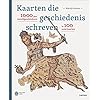Kaarten die geschiedenis schreven: 1000 jaar wereldgeschiedenis in 100 oude kaarten Hardcover – 4 oktober 2022