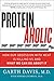 Proteinaholic: How Our Obsession with Meat Is Killing Us and What We Can Do About It
