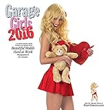 GARAGE GIRLS 2016 - Beautiful Models Hard at Work Calendar