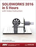 SOLIDWORKS 2016 in 5 Hours with Video Instruction by David Planchard