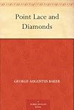 Point Lace and Diamonds by 