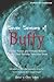 Seven Seasons of Buffy: Science Fiction and Fantasy Writers Discuss Their Favorite Television Show (Smart Pop)