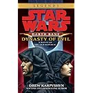 Dynasty of Evil: Star Wars Legends (Darth Bane): A Novel of the Old Republic (Star Wars - Darth Bane Trilogy Book 3)