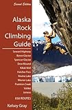 Paperback By Kelsey Gray Alaska Rock Climbing Guide (2nd Second Edition) (2nd Second Edition) [Paperback] Book