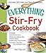 The Everything Stir-Fry Cookbook by Nam Nguyen