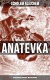 Anatevka: Die Geschichte von Tewje, dem Milchmann: Ein Klassiker der jiddischen Literatur (German Ed by Scholem Alejchem, Alexander Eliasberg