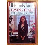 Having It All: Love, Success, Sex, Money Even If You're Starting With Nothing