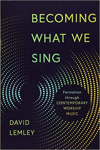 Becoming What We Sing