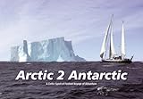 Arctic 2 Antarctic: A Celtic Spirit of Fastnet Voyage by Michael Holland, Janet King