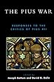 The Pius War: Responses to the Critics of Pius XII