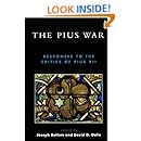 The Pius War: Responses to the Critics of Pius XII