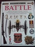 Eyewitness Guides: Battle; Discover The History Of Battles - From The Hand-To-Hand Combat Of The Anc by 