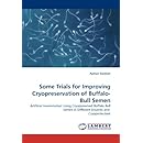 Some Trials for Improving Cryopreservation of Buffalo-Bull Semen: Artificial Insemination Using Cryopreserved Buffalo Bull Semen in Different Diluents and  Cryoprotectant