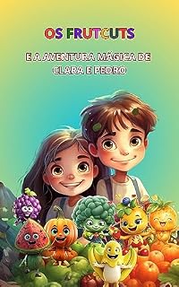 Livro Os Frutcuts : E a Aventura Mágica de Clara e Pedro (Pequenos Heróis)