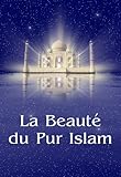 La Beauté du Pur Islam (French Edition) by Vladimir Antonov, Vladimir Antonov