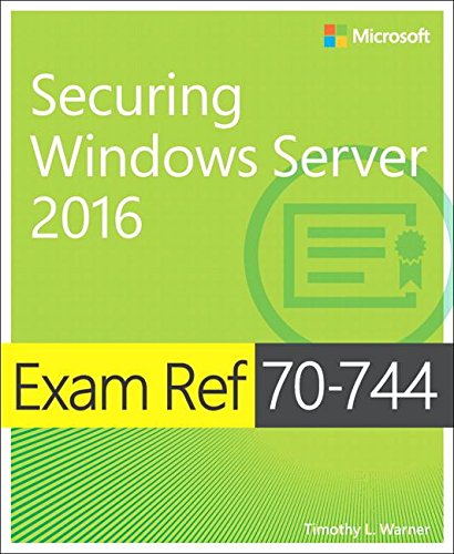 Exam Ref 70-744 Securing Windows Server 2016
